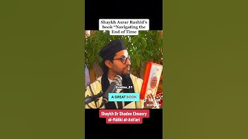 Shaykh Asrar Rashid book navigating the end of time