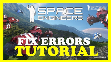 Space Engineers – How to Fix All Errors – Complete Tutorial