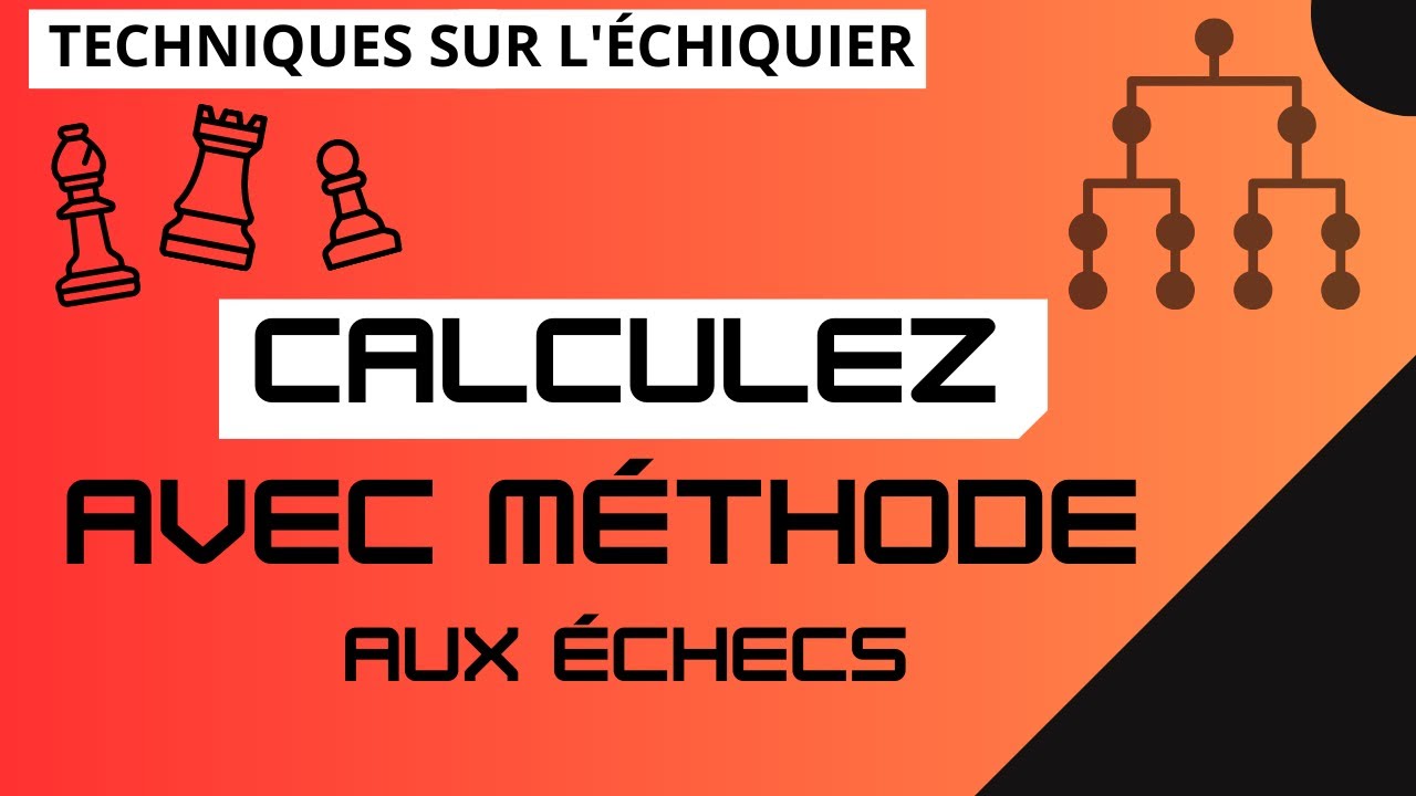 Calculer des variantes forcées : les techniques indispensables au joueur d'échecs