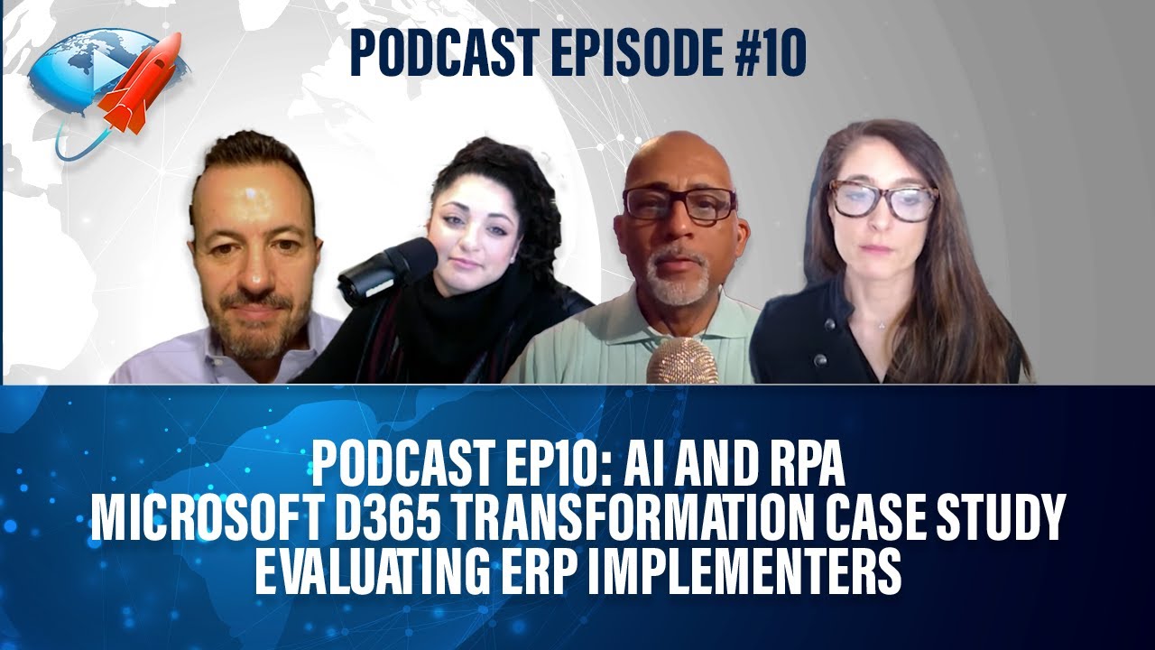 Podcast Ep10: AI and RPA, Microsoft D365 Transformation Case Study ...