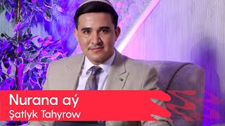 Shatlyk Tahyrow - Nurana ay | 2023 (Gitara aydym)