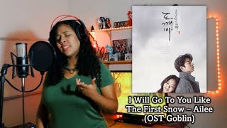 I Will Go To You Like The First Snow - Ailee (Goblin OST) / Adaptación Al Español