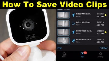 How To Save Video Clips from Blink Cameras