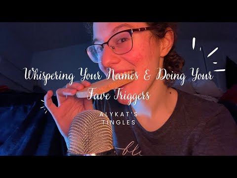 ASMR| Whispering Your Names AND Doing Your Fave Triggers‼️ (PART 3)
