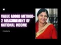 Value added method Measurement of National income