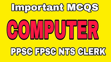 Computer MCQs for PPSC, FPSC, NTS, Tehsildar, Data Entry Operator, Junior Clerk 2022