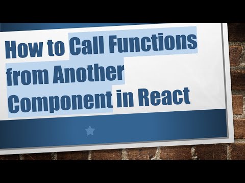 How to Call Functions from Another Component in React