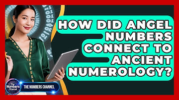How Did Angel Numbers Connect To Ancient Numerology? - The Numbers Channel