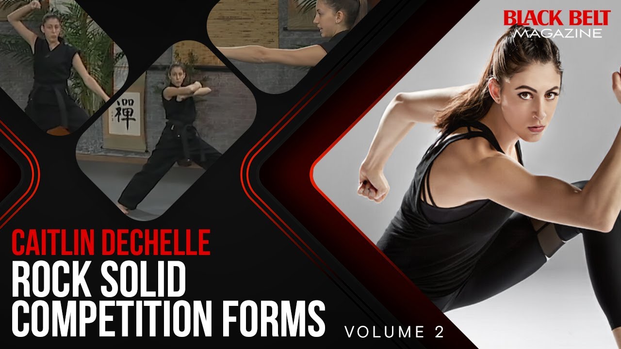 Rock Solid Competition Forms with Caitlin Dechelle (Vol 2) | Black Belt ...