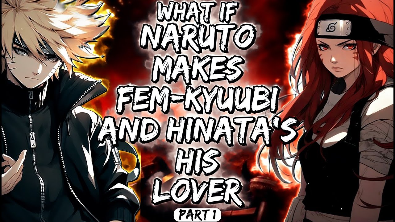 What If Naruto Makes Fem-Kyuubi & Hinata's his Lover Part 1