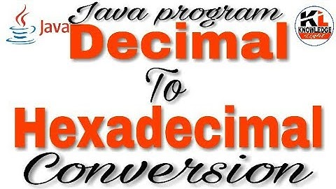 How to convert Decimal number to Hexadecimal number in Java || convert decimal to hexadecimal java
