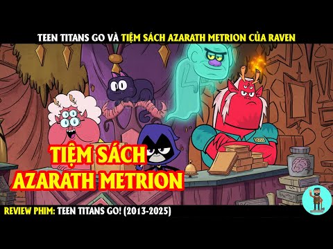 Teen Titans Go Và Tiệm Sách Azarath Metrion Của Raven | REVIEW PHIM | CHÚ CUỘI REVIEW