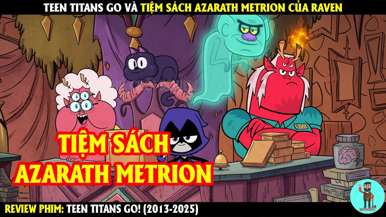 Teen Titans Go Và Tiệm Sách Azarath Metrion Của Raven | REVIEW PHIM | CHÚ CUỘI REVIEW