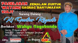 KI GUNTUR RIYANTO - LIVE LAPANGAN DESA JAMBUSARI JERUKLEGI CILACAP LAKON: WAHYU NOGOBONDO