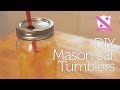 How to make Mason Jar Tumblers