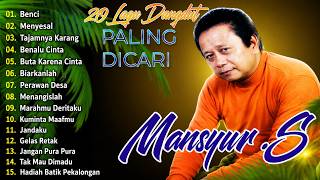 Mansyur S Full Album Terbaik || 20 Lagu Dangdut Terbaik Sepanjang Masa - Dangdut Lawas Nostalgia