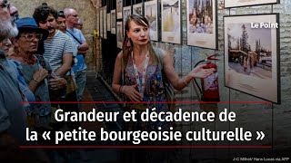 Grandeur et décadence de la « petite bourgeoisie culturelle »
