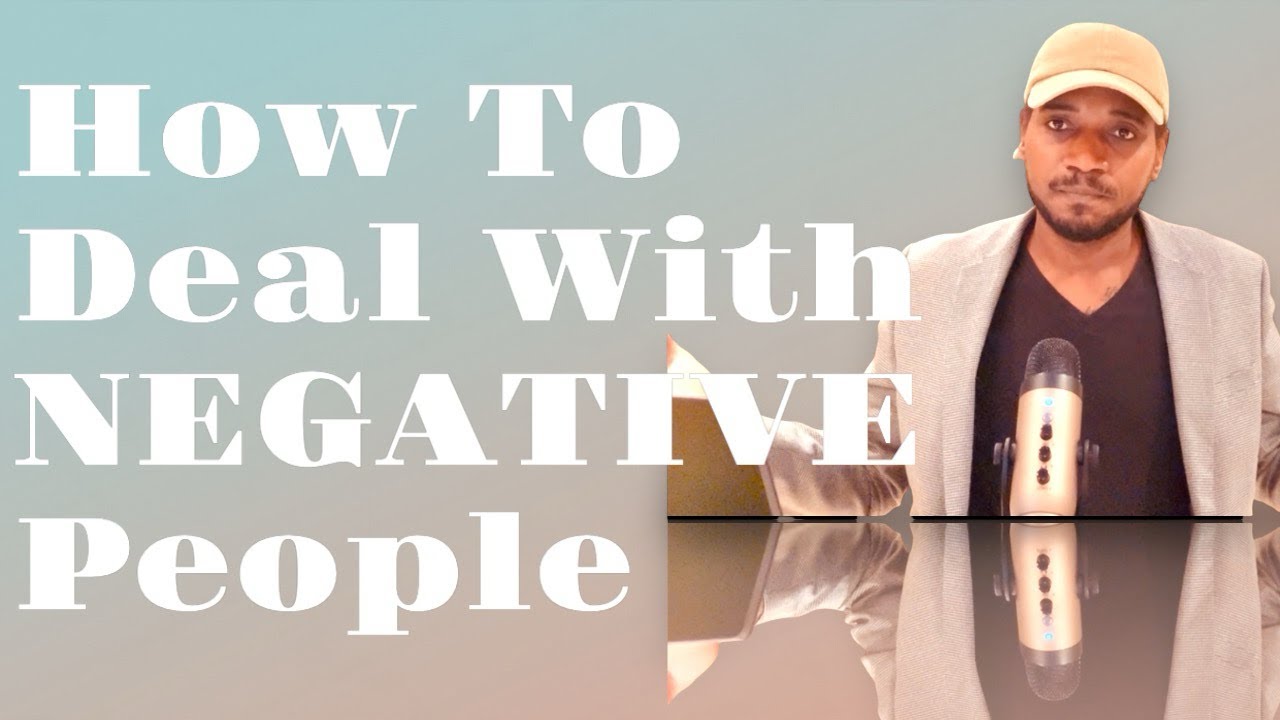 How To Deal With Negative People - YouTube