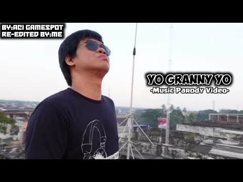 Yo Granny Yo-Fullversion-(Music Parody Video)-{By:Aci Gamespot}-ReEdited By Me