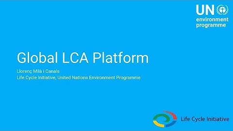 Global Life Cycle Assessment (LCA) Platform Initiative – Introductory Webinar