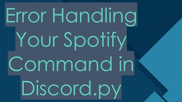 Error Handling Your Spotify Command in Discord.py