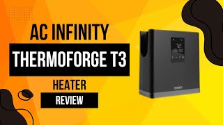 AC Infinity Thermoforge T3 Heater Review