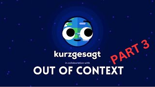 Kurzgesagt Out Of Context [#3]