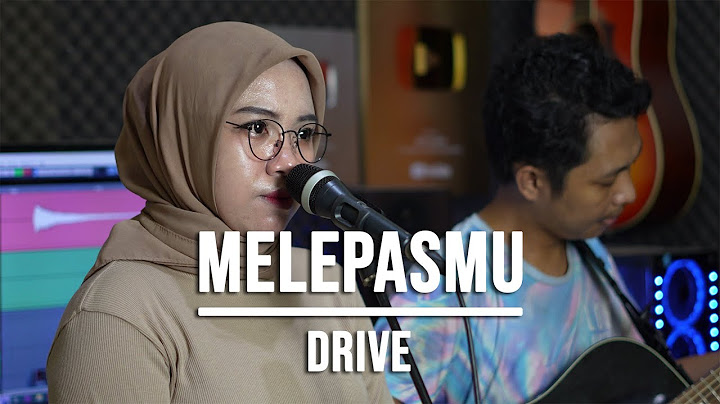 MELEPASMU - DRIVE (LIVE COVER INDAH YASTAMI)