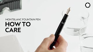 How To Care l Montblanc Fountain Pen