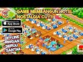 Game Simulasi Membangun Hotel Offline Ukuran Kecil Ringan SERU &amp; SANTAI Nostalgia Cuy!!