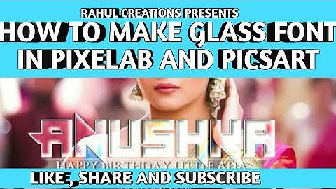HOW TO MAKE GLASS FONT IN PIXELAB AND PICSART - GLASS FONT PART 6 || RAHUL CREATIONS