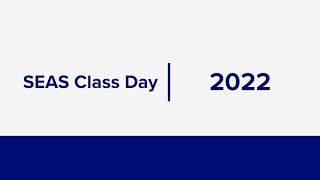 2022 SEAS Class Day: Lerner Hall Lineup