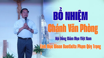 BỔ NHIỆM CHÁNH VĂN PHÒNG HỘI ĐỒNG GIÁM MỤC VIỆT NAM I LINH MỤC GIOAN BAOTIXITA PHẠM QUÝ TRỌNG.