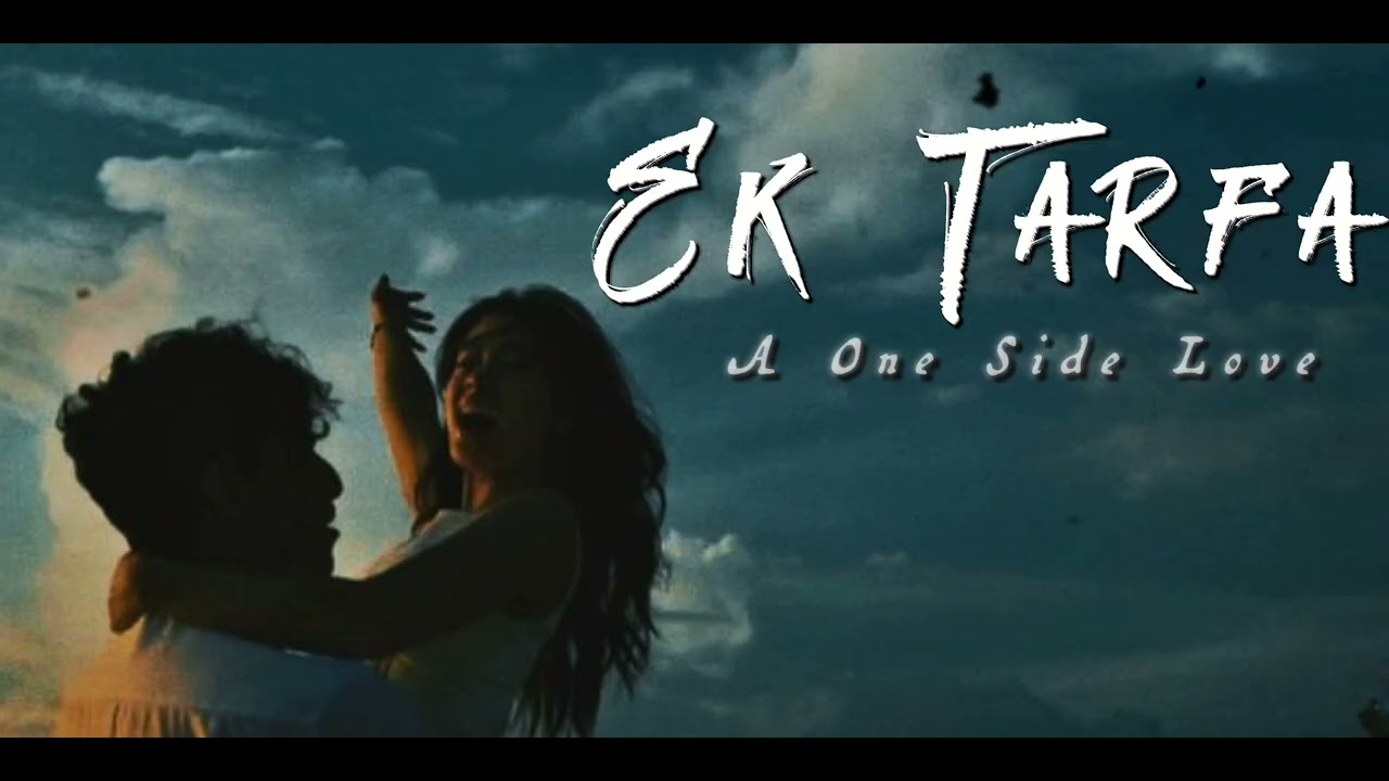 EK TARFA 🕊️ OFFICIAL URDU RAP SONG |  EMOTIONAL ONE SIDE LOVE RAP SONG ...