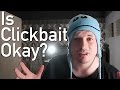 LET'S TALK CLICKBAIT | VLOG #016