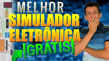 VEJA: O Melhor Simulador de Eletrônica e (Totalmente Grátis)