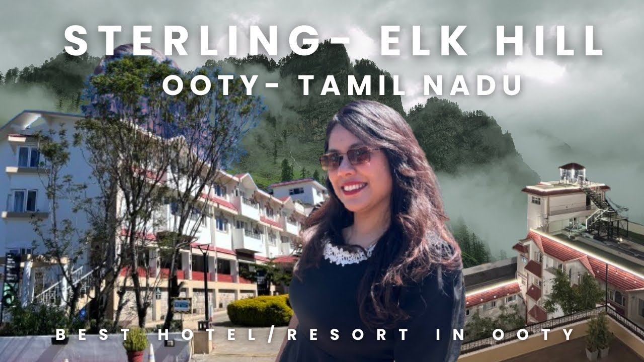 Best 5 star affordable hotel in ooty| Sterling elk hill| tamil nadu 