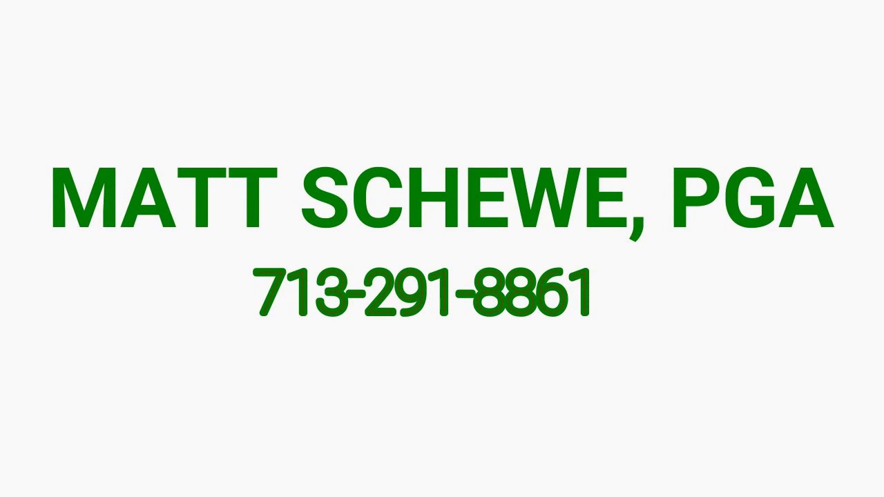 GOLF LESSONS IN HOUSTON || MATT SCHEWE PGA