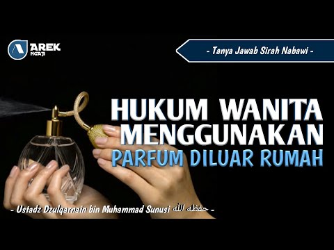 ustadz-dzulqarnain-bin-muhammad-sunusi---hukum-wanita-memakai-parfum