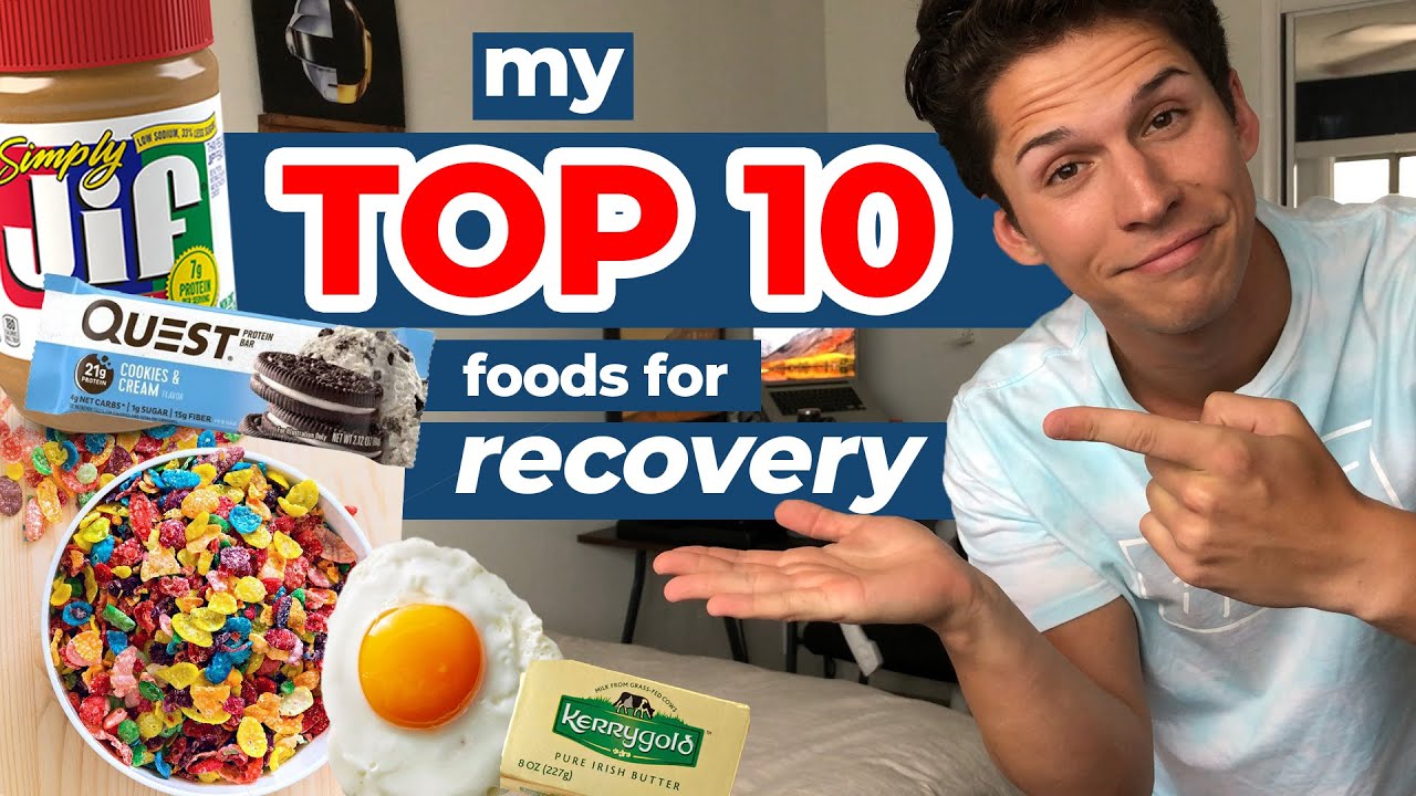 My TOP 10 FOODS For Recovery YouTube