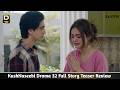 Maheen Ny Akhri Faisla Kr Liya  | New KushNaseebi 32 Review | Digital Hub