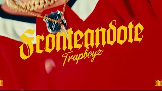 Fronteandote - Trapboyz, Hassen, Roma Boy, Marko, Heeron 