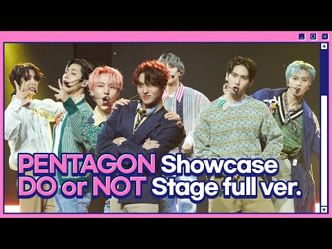 펜타곤(PENTAGON) 타이틀곡 &amp;#39;DO or NOT&amp;#39; (쇼케이스 무대 풀버전)