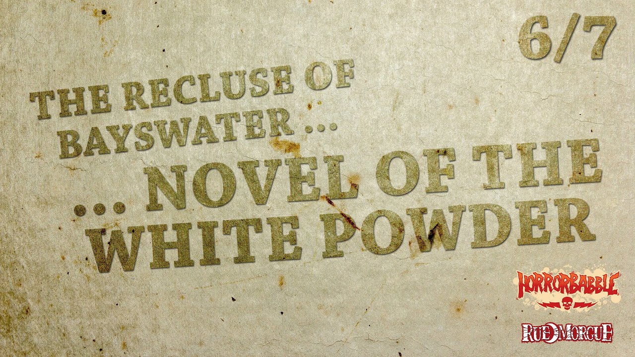 Arthur Machen's THE THREE IMPOSTORS / Part 6 (Novel of the White Powder)