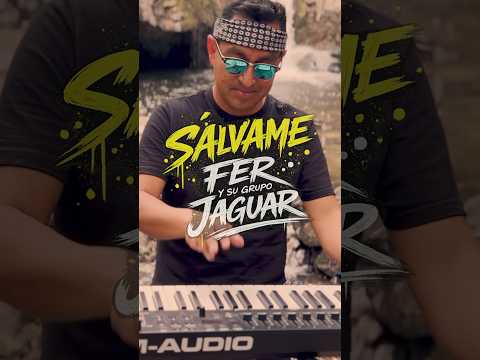 Tema de estreno “Sálvame” Fer y su Grupo Jaguar #cumbia #shorts #grupojaguar