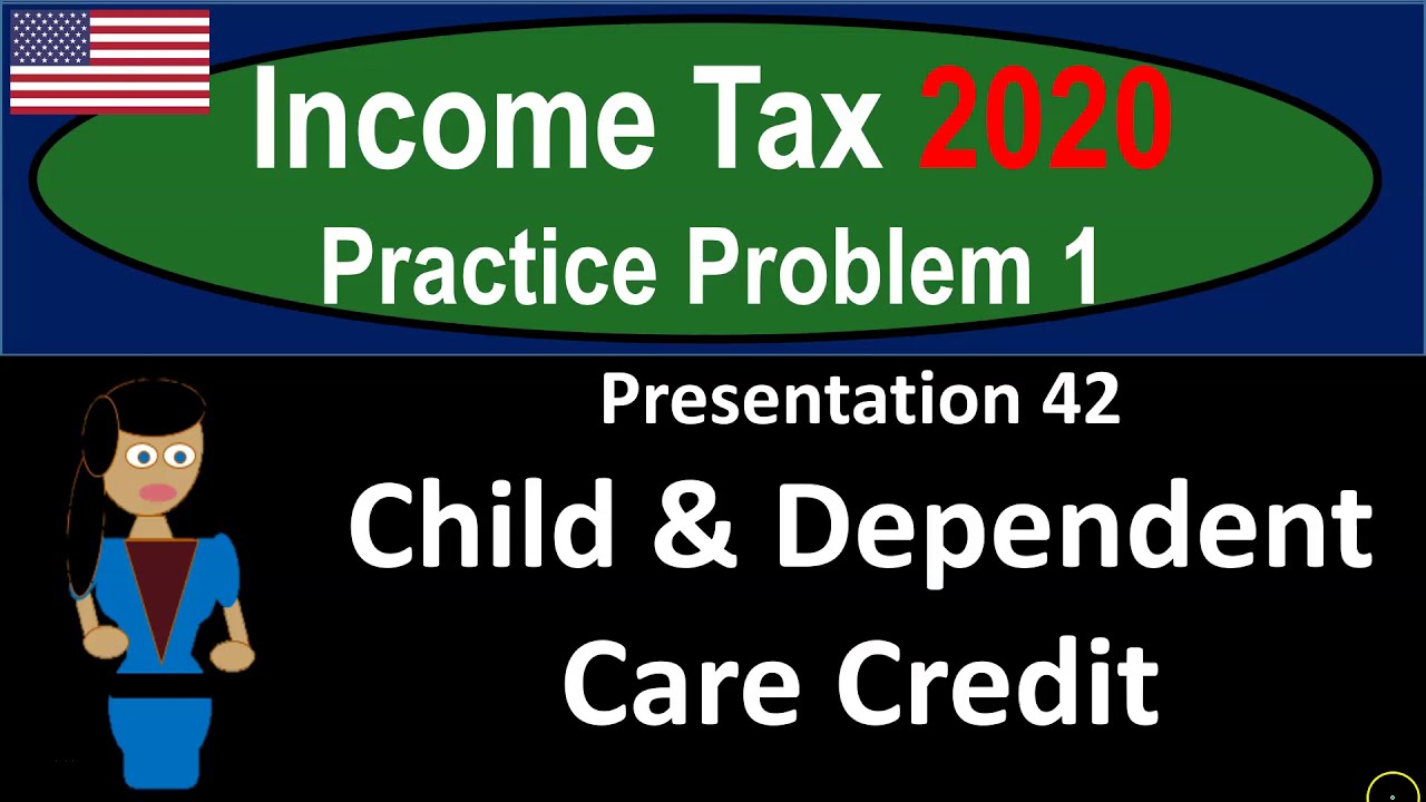 Practice Problem 1 42 Child Dependent Care Credit 720 Income Tax 