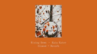 Rising Down - Kaia Kater (slowed + reverb)