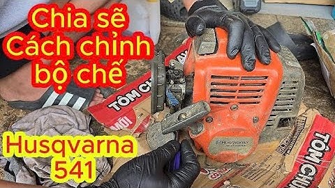 Chia sẽ Anh Em cách chỉnh bộ chế Husqvarna 541! 2 Phút là xong, Quá đơn giản!