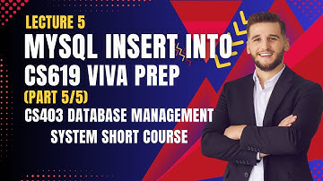 LECTURE NO.5 | CS619 MySQL Viva Prep | INSERT INTO Complete Guide (Part 5/5) | CS403 Lectures | DBMS