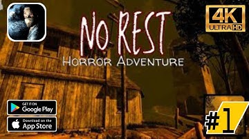 No Rest Horror Game [ Part 1] Android Gameplay Walkthrough [4K 60 FPS] no commentary